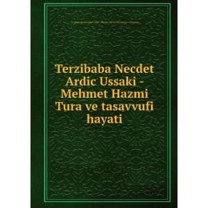  Terzibaba Necdet Ardic Ussaki   Mehmet Hazmi Tura ve 