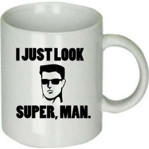  I Just Look Super, Man. Cool Funny Custom Mug Everything 