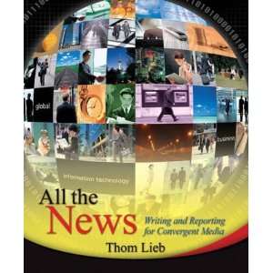  All the News Writing and Reporting for Convergent Media 