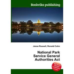   Park Service General Authorities Act Ronald Cohn Jesse Russell Books
