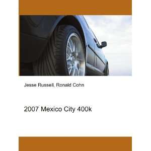  2007 Mexico City 400k Ronald Cohn Jesse Russell Books