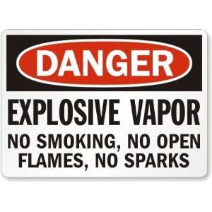  Danger Explosive Vapor No Smoking, No Open Flames, No 