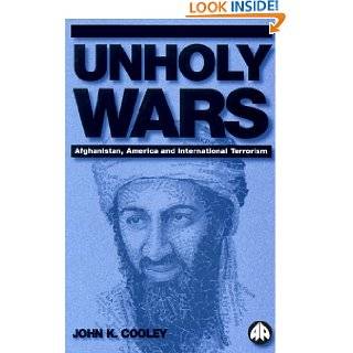Unholy Wars Afghanistan, America and International Terrorism by John 