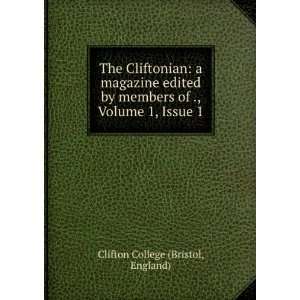   of ., Volume 1,Â Issue 1 England) Clifton College (Bristol Books