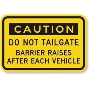 Caution, Do Not Tailgate, Barrier Raises After Each Vehicle Engineer 