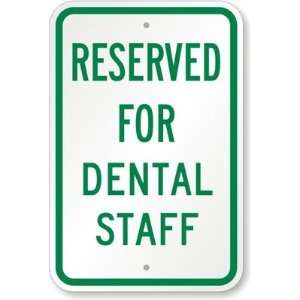  Reserved For Dental Staff Engineer Grade Sign, 18 x 12 