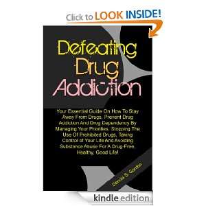   Drug Free, Healthy, Good Life Dennis S. Gordon  Kindle