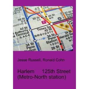 Harlem 125th Street (Metro North station) Ronald Cohn Jesse Russell 