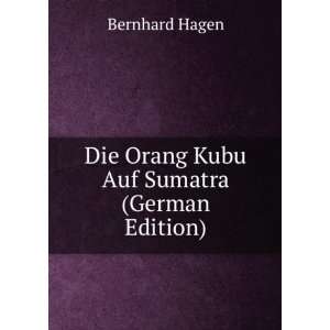  Die Orang Kubu Auf Sumatra (German Edition) (9785876179661 