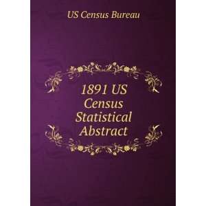  1891 US Census Statistical Abstract US Census Bureau 