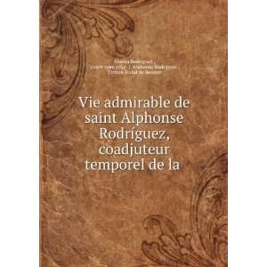  Vie admirable de saint Alphonse RodrÃ­guez, coadjuteur 