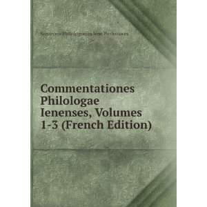   French Edition) Seminarii Philologorum Iene Professores Books