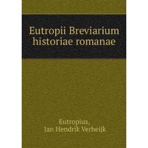   Breviarium historiae romanae Jan Hendrik Verheijk Eutropius Books