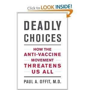  Paul A. OffitsDeadly Choices How the Anti Vaccine 