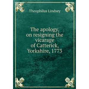   Lindsey, M.A. on resigning the vicarage of Catterick, Yorkshire