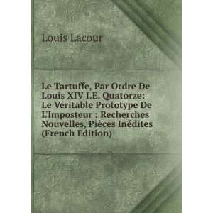  Le Tartuffe, Par Ordre De Louis XIV I.E. Quatorze Le VÃ©ritable 