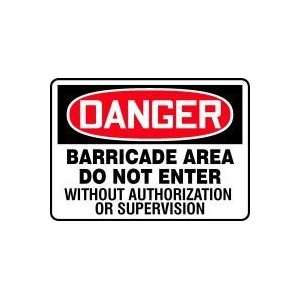  DANGER Barricade Area Do Not Enter Without Authorization 