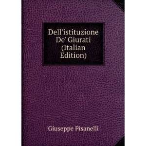   istituzione De Giurati (Italian Edition) Giuseppe Pisanelli Books