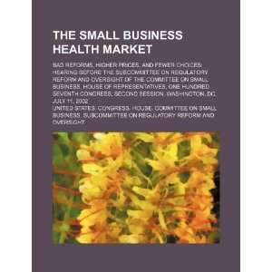  The small business health market bad reforms, higher 