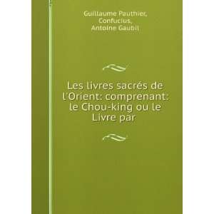  Les Livres SacrÃ©s De Lorient Comprenant Le Chou King 