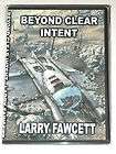 Beyond Clear Intent Larry Fawcett Exposes The U.S. Government UFO 