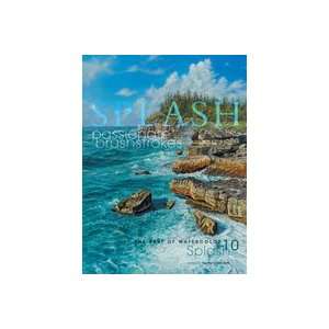  Splash 10 Passionate Brushstrokes Edited by Rachel Rubin 