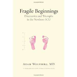   and Triumphs in the Newborn ICU [Hardcover] Adam Wolfberg MD Books