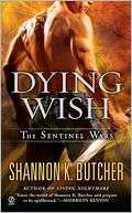 Dying Wish (Sentinel Wars Shannon K. Butcher