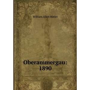  Oberammergau 1890 William Allen Butler Books
