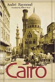 Cairo, (0674009967), Andre Raymond, Textbooks   