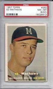 1957 Topps, #250 Ed Mathews HOF, Braves, PSA 8 OC NMMT  