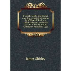   and his writings by Alexander Dyce James Shirley  Books