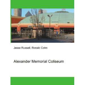    Alexander Memorial Coliseum Ronald Cohn Jesse Russell Books