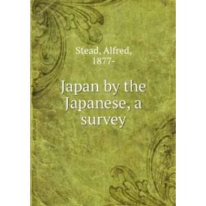    Japan by the Japanese, a survey Alfred, 1877  Stead Books
