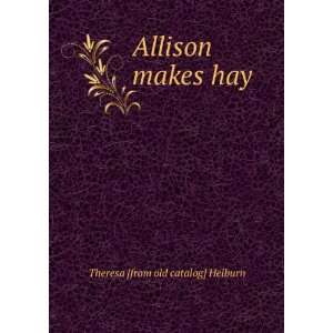Allison makes hay Theresa [from old catalog] Helburn  