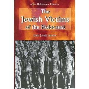    The Jewish Victims of the Holocaust Linda Jacobs Altman Books