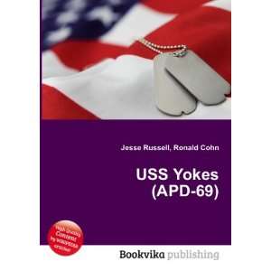  USS Yokes (APD 69) Ronald Cohn Jesse Russell Books