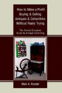 How to Make a Profit Buying & Selling Antiques & Collec 9780595301829 
