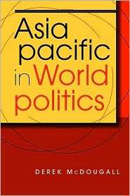 Asia Pacific in World Politics, (1588261700), Derek McDougall 