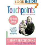 Touchpoints Birth to Three by T. Berry Brazelton and Joshua D. Sparrow 