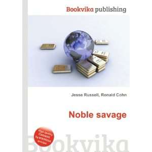  Noble savage Ronald Cohn Jesse Russell Books