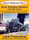 Rocky Mountain Mainlines of the Rio Grande Railroad DVD