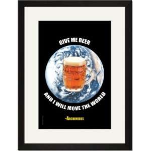   Give me a beer and I will move the world   Archimedes