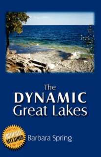   The Dynamic Great Lakes by Barbara Spring, Publish America  Paperback