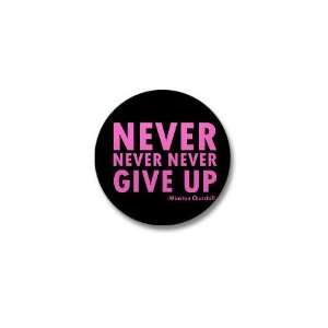  Never Never Give Up Breast cancer Mini Button by  