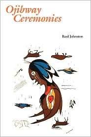 Ojibway Ceremonies, (0803275730), Basil H. Johnston, Textbooks 