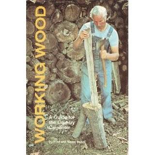 Working Wood A Guide for the Country Carpenter by Mike Bubel, Nancy 