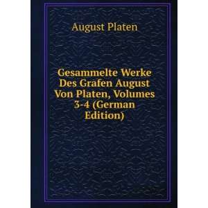   August Von Platen, Volumes 3 4 (German Edition) August Platen Books
