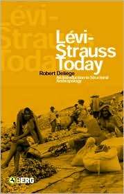 Levi Strauss Today An Introduction to Structural Anthropology 