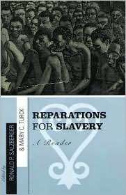 Reparations for Slavery A Reader, (0742514765), Ronald Paul 